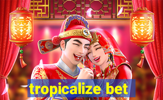 tropicalize bet